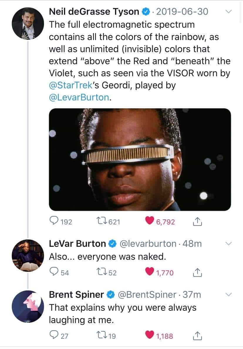 The meme is a screenshot of a tweet from Neil deGrasse Tyson, an astrophysicist, responding to a tweet from comedian and actor LeVar Burton, who is wearing a Star Trek-inspired visor from the movie Star Trek: The Motion Picture. The tweet says "In 2.5 billion years, Earth will be gone. But in 2.5 billion years, the universe will be full of black holes and stars that are going to be invisible. And that's going to be the end of the universe." The image is a photo of LeVar Burton wearing the visor, with a quote overlay that reads "I am the universe."